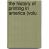 The History Of Printing In America (Volu door Isaiah Thomas