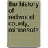 The History Of Redwood County, Minnesota