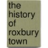 The History Of Roxbury Town