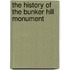 The History Of The Bunker Hill Monument