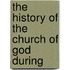 The History Of The Church Of God During