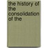 The History Of The Consolidation Of The