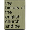 The History Of The English Church And Pe door Augustus Theodore Wirgman