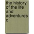 The History Of The Life And Adventures O