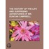 The History Of The Life And Surprising A