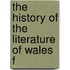The History Of The Literature Of Wales F