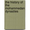 The History Of The Mohammedan Dynasties door Pascual De Gayangos