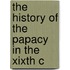 The History Of The Papacy In The Xixth C