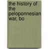 The History Of The Peloponnesian War, Bo door Thucydides