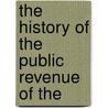The History Of The Public Revenue Of The door Sir John Sinclair