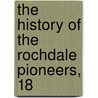 The History Of The Rochdale Pioneers, 18 door George Jacob Holyoake