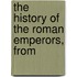 The History Of The Roman Emperors, From