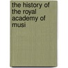 The History Of The Royal Academy Of Musi door William Wahab Cazalet