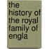 The History Of The Royal Family Of Engla