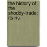 The History Of The Shoddy-Trade; Its Ris door Samuel Jubb