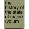 The History Of The State Of Maine (Volum door Williamson