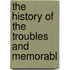 The History Of The Troubles And Memorabl