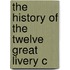 The History Of The Twelve Great Livery C