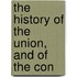 The History Of The Union, And Of The Con
