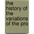 The History Of The Variations Of The Pro