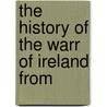 The History Of The Warr Of Ireland From door A. British Officer of the Clottworthy
