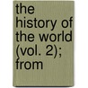 The History Of The World (Vol. 2); From door Johannes Von Muller