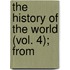 The History Of The World (Vol. 4); From