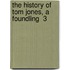The History Of Tom Jones, A Foundling  3