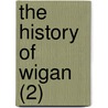The History Of Wigan (2) door David Sinclair