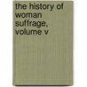 The History Of Woman Suffrage, Volume V door Ida Husted Harper