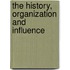 The History, Organization And Influence