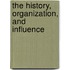 The History, Organization, And Influence
