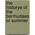 The Historye Of The Bermudaes Or Summer