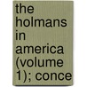 The Holmans In America (Volume 1); Conce door David Emory Holman