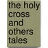 The Holy Cross And Others Tales