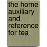 The Home Auxiliary And Reference For Tea door William Lewis Neill