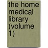 The Home Medical Library (Volume 1) by Kenelm Winslow