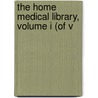 The Home Medical Library, Volume I (Of V door Kenelm Winslow