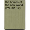 The Homes Of The New World (Volume 1); I by Fredrika Bremer