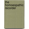 The Homoeopathic Recorder by International Hahnemannian Association