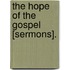The Hope Of The Gospel [Sermons].