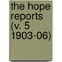 The Hope Reports (V. 5 1903-06)