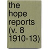 The Hope Reports (V. 8 1910-13) door Sir Edward Bagnall Poulton