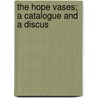 The Hope Vases; A Catalogue And A Discus door Tillyard