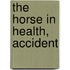 The Horse In Health, Accident