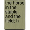 The Horse In The Stable And The Field; H by Robert McClure