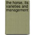 The Horse, Its Varieties And Management