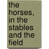 The Horses, In The Stables And The Field