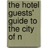 The Hotel Guests' Guide To The City Of N