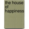 The House Of Happiness door Kate Langley Bosher